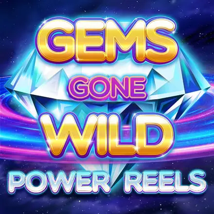 GemsGoneWildPowerReels